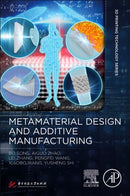 Metamaterial Design and Additive Manufacturing-9780443189005