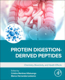 Protein Digestion-Derived Peptides : Chemistry, Bioactivity, and Health Effects-9780443191411
