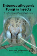 Entomopathogenic Fungi in Insects : From Physiological Effects to Applications-9780443214530