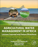 Agricultural Water Management in Africa : Lessons Learned and Future Directions-9780443215841