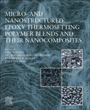 Micro- and Nanostructured Epoxy Thermosetting Polymer Blends and their Nanocomposites-9780443216794