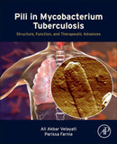 Pili in Mycobacterium Tuberculosis : Structure, Function, and Therapeutic Advances-9780443217128