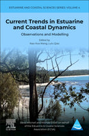 Current Trends in Estuarine and Coastal Dynamics : Observations and Modelling Volume 4-9780443217289