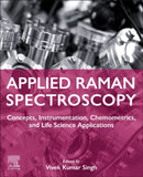 Applied Raman Spectroscopy : Concepts, Instrumentation, Chemometrics, and Life Science Applications-9780443218347