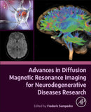 Advances in Diffusion Magnetic Resonance Imaging for Neurodegenerative Diseases Research-9780443238123