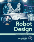 Robot  Design : Application to Medical Robotics-9780443247781