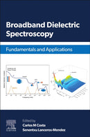 Broadband Dielectric Spectroscopy : Fundamentals and Applications-9780443266065