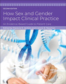 How Sex and Gender Impact Clinical Practice : An Evidence-Based Guide to Patient Care-9780443267123