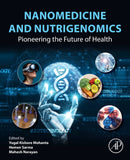 Nanomedicine and Nutrigenomics : Pioneering the Future of Health-9780443267611