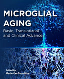 Microglial Aging : Basic, Translational and Clinical Advances-9780443273407