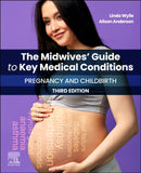 The Midwives' Guide to Key Medical Conditions: Pregnancy and Childbirth