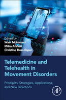 Telehealth in Movement Disorders : Principles, Strategies, Applications, and New Directions-9780443288401