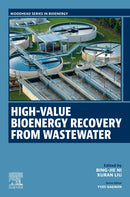 High-Value Bioenergy Recovery from Wastewater-9780443291272