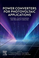 Power Converters for Photovoltaic Power Systems : Control, Fault Diagnosis, and Reliability Analysis-9780443291845