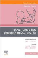 Social Media and Pediatric Mental Health, An Issue of Pediatric Clinics of North America