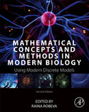 Mathematical Concepts and Methods in Modern Biology : Using Modern Discrete Models-9780443296529