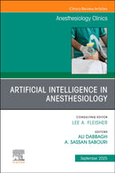 Artificial Intelligence in Anesthesiology, An Issue of Anesthesiology Clinics : Volume 43-3-9780443296703