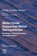 Metal Oxide Supported Metal Nanoparticles : Synthesis, Characterization, and Applications-9780443300721
