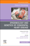 Epidemiology and Genetics of Congenital Heart Disease, An Issue of Clinics in Perinatology : Volume 52-4-9780443313905