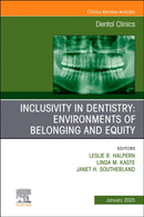 Inclusivity in Dentistry: Environments of Belonging and Equity, An Issue of Dental Clinics of North America : Volume 69-1-9780443314100
