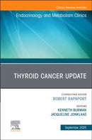 Thyroid Cancer Update, An Issue of Endocrinology and Metabolism Clinics of North America : Volume 54-3-9780443316807