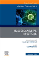 Musculoskeletal Infections, An Issue of Infectious Disease Clinics of North America : Volume 39-3-9780443317408