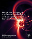 Design and Analysis of Green and Sustainable IoT Technologies for Future Wireless Communications-9780443330001