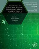 Recent Advances in Computational Intelligence Applications for Biometrics and Biomedical Devices-9780443330124
