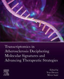 Transcriptomics in Atherosclerosis : Deciphering Molecular Signatures and Advancing Therapeutic Strategies-9780443330643