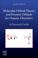 Molecular Orbital Theory and Frontier Orbitals for Organic Chemistry : A Practical Guide-9780443332265