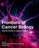 Frontiers of Cancer Biology : Current Trends in Cancer Research-9780443333026