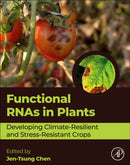 Functional RNAs in Plants : Developing Climate-Resilient and Stress-Resistant Crops-9780443333415