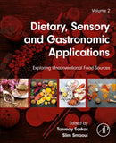 Dietary, Sensory and Gastronomic Applications : Exploring Unconventional Food Sources Volume 2-9780443333453
