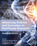 Advancing Science and Innovation in Healthcare Research : Health Horizons-9780443333514