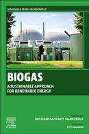 Biogas : A Sustainable Approach for Renewable Energy-9780443336799