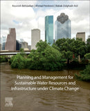 Planning and Management for Sustainable Water Resources and Infrastructure under Climate Change-9780443336874