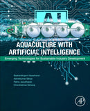 Aquaculture with Artificial Intelligence : Emerging Technologies for Sustainable Industry Development-9780443337048