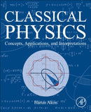 Classical Physics : Concepts, Applications, and Interpretations-9780443338175