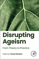 Disrupting Ageism : From Theory to Practice-9780443338274