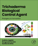 Trichoderma Biological Control Agent : Phylogeny to Formulation-9780443338311