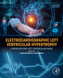 Electrocardiographic Left Ventricular Hypertrophy : Looking Beyond Left Ventricular Mass-9780443339271