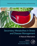 Secondary Metabolites in Stress and Disease Management : A Natural Alternative-9780443339592
