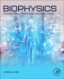 Biophysics : Foundations, Problems, and Solutions-9780443341175