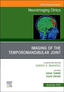 Imaging of the Temporomandibular Joint, An Issue of Neuroimaging Clinics of North America : Volume 35-4-9780443343100