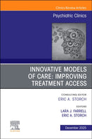 Innovative Models of Care: Improving Treatment Access, An Issue of Psychiatric Clinics of North America : Volume 48-4-9780443344275
