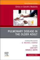 Pulmonary Disease in the Older Adult, An Issue of Clinics in Geriatric Medicine : Volume 41-4-9780443345395
