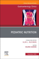 Pediatric Nutrition, An Issue of Gastroenterology Clinics of North America