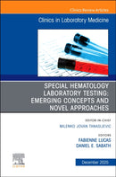 Special Hematology Laboratory Testing: Emerging Concepts and Novel Approaches, An Issue of the Clinics in Laboratory Medicine : Volume 45-4-9780443345654