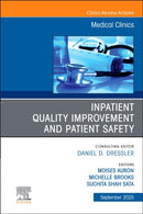 Inpatient Quality Improvement and Patient Safety, An Issue of Medical Clinics of North America : Volume 109-5-9780443346552