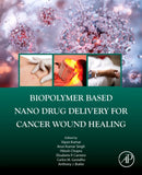Biopolymer Based Nano Drug Delivery for Cancer Wound Healing-9780443346736